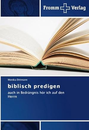 Seller image for biblisch predigen : auch in Bedrngnis hr ich auf den Herrn for sale by AHA-BUCH GmbH
