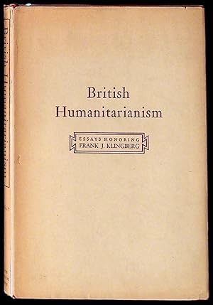 British Humanitarianism: Essays Honoring Frank J. Klingberg by His Formal Doctoral Students at th...