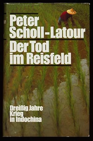 Bild des Verkufers fr Der Tod im Reisfeld : Dreiig (30) Jahre Krieg in Indochina. zum Verkauf von Antiquariat Peda