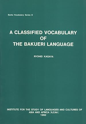Seller image for A Classified Vocabulary of the Bakueri Language (Bantu Vocabulary Series, 8) for sale by Masalai Press