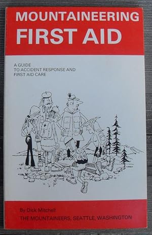 Imagen del vendedor de Mountaineering first Aid: A Guide To Accident Response & First Aid Care a la venta por JP MOUNTAIN BOOKS