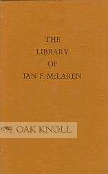 Imagen del vendedor de LIBRARY OF IAN F. MCLAREN.|THE a la venta por Oak Knoll Books, ABAA, ILAB