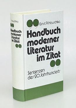 Bild des Verkufers fr Handbuch moderner Literatur im Zitat. Sentenzen des 20. Jahrhunderts. zum Verkauf von Antiquariat An der Rott Oswald Eigl