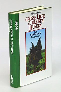 Große Liebe zu kleinen Hunden. Das Econ-Brevier für Hundefreunde.