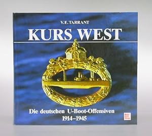 Bild des Verkufers fr Kurs West. Die deutschen U-Boot-Offensiven 1914 - 1945. Ins Deutsche bertragen von Wolfram Schrer. zum Verkauf von Antiquariat An der Rott Oswald Eigl