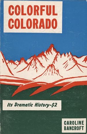 Colorful Colorado Its Dramatic History
