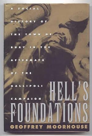 HELL'S FOUNDATIONS: A SOCIAL HISTORY OF THE TOWN OF BURY IN THE AFTERMATH OF THE GALLIPOLI CAMPAIGN.