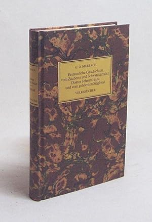 Bild des Verkufers fr Erstaunliche Geschichten vom Zauberer und Schwarzknstler Doktor Johann Faust und dem gehrnten Siegfried / hrsg. von G. O. Marbach zum Verkauf von Versandantiquariat Buchegger