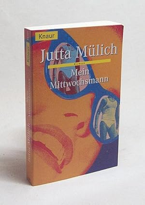 Image du vendeur pour Mein Mittwochsmann : Roman / Jutta Mlich mis en vente par Versandantiquariat Buchegger