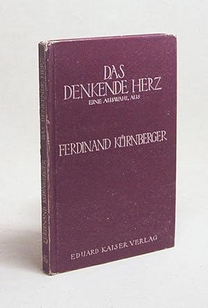 Bild des Verkufers fr Das denkende Herz : eine Auswahl / Ferdinand Krnberger zum Verkauf von Versandantiquariat Buchegger
