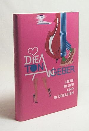 Seller image for Die Ton-Angeber : Liebe, Blues und Bldeleien / Karl-Heinz Steinfeld for sale by Versandantiquariat Buchegger