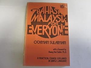 Seller image for Bahasa Malaysia for every one: A practical course of bahasa Malaysia, explained in simple language for English-speaking people for sale by Goldstone Rare Books
