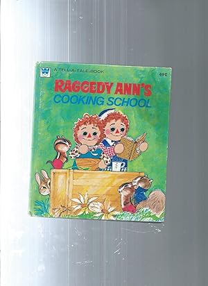 Seller image for RAGGEDY ANN'S COOKING SCHOOL for sale by ODDS & ENDS BOOKS