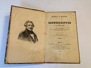 Historique et Description Des Procédés Du Daguerréotype et Du Diorama, Par Daguerre, Peintre, Inv...