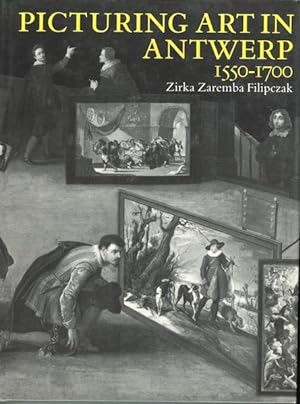 Bild des Verkufers fr Picturing Art in Antwerp 1550-1700 zum Verkauf von Austin's Antiquarian Books