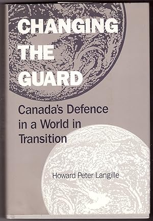 Seller image for Changing the Guard Canada's Defence in a World in Transition for sale by Ainsworth Books ( IOBA)