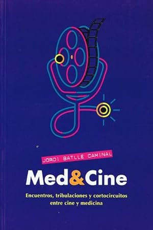 Imagen del vendedor de MED&CINE. Encuentros, tribulaciones y cortocircuitos entre cine y medicina a la venta por Librera Races