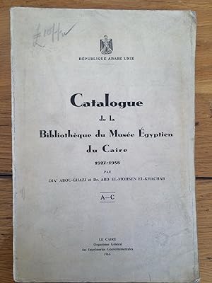 Seller image for Catalogue de la Bibliotheque du Musee Egyptien du Caire. 1927-1958 A-C for sale by Arthur Probsthain