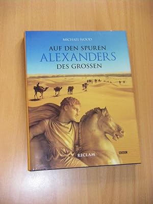 Auf den Spuren Alexanders des Großen. Eine Reise von Griechenland nach Asien