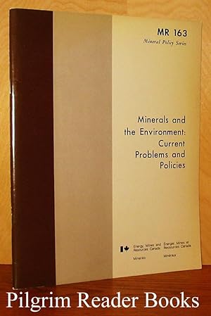 Minerals and the Environment: Current Problems and Policies. Mineral Policy Series. Bulletin MR 163.