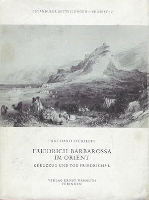 Imagen del vendedor de *Friedrich Barbarossa im Orient. Kreuzzug und Tod friedrichs I a la venta por Librairie Archaion