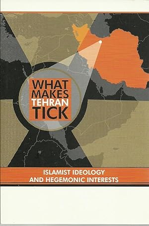 Seller image for What Makes Tehran Tick: Islamist Ideology and Hegemonic Interests for sale by The Book Junction