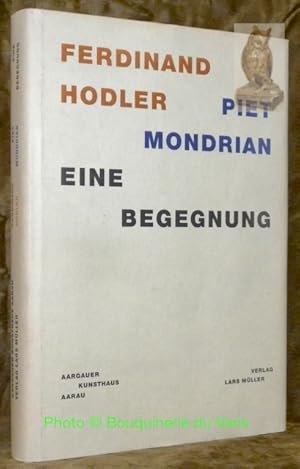 Bild des Verkufers fr Ferdinand Hodler. Piet Mondrian. Eine Begegnung. zum Verkauf von Bouquinerie du Varis