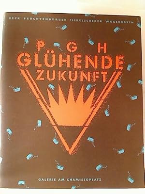 PGH Glühende Zukunft : Detlef Beck, Anke Feuchtenberger, Holger Fickelscherer, Henning Wagenbreth.