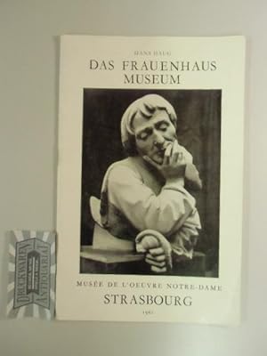 Bild des Verkufers fr Das Frauenhausmuseum zu Strassburg. Ein Fhrer durch die Gebude und Sammlungen. zum Verkauf von Druckwaren Antiquariat