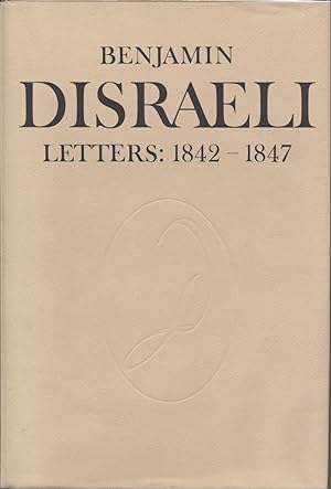 Bild des Verkufers fr Benjamin Disraeli - Letters: 1842-1847 zum Verkauf von Black Sheep Books