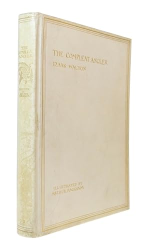 Compleat Angler or The Contemplative Man's Recreation being a Discourse of Rivers, Fishponds, Fis...