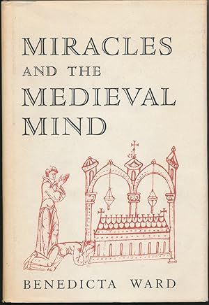 Miracles and the Medieval Mind: Theory, Record and Event 1000 - 1215.