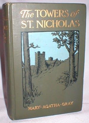 Immagine del venditore per The Towers of St. Nicholas; A Story of the Days of "Good Queen Bess" venduto da Dave Shoots, Bookseller