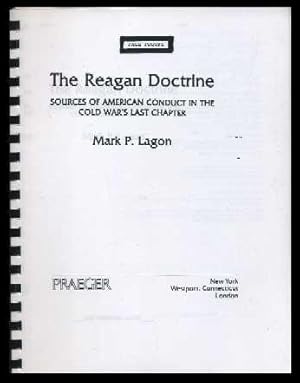 The Reagan Doctrine: Sources of American Conduct in the Cold War's Last Chapter