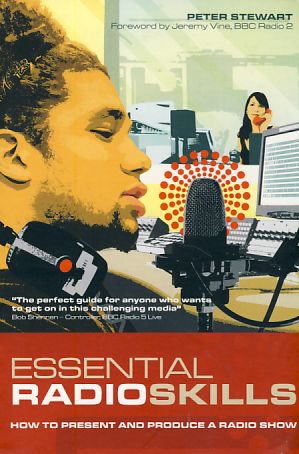 Essential Radio Skills. How to present and produce a Radio Show.
