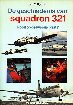 Seller image for De Geschiedenis Van Squadron 321: 'Nooit Op De Tweede Plaats' for sale by Masalai Press
