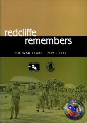 Redcliffe Remembers : The War Years 1939 - 1949