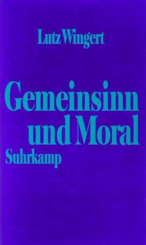 Seller image for Gemeinsinn und Moral : Grundzge einer intersubjektivistischen Moralkonzeption for sale by AHA-BUCH GmbH