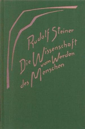 Immagine del venditore per Die Wissenschaft vom Werden des Menschen : Neun Vortrge, Dornach 1918 venduto da AHA-BUCH GmbH