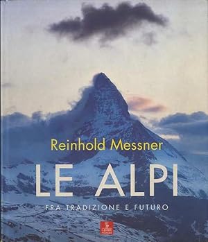 Seller image for Le Alpi: fra tradizione e futuro. for sale by Studio Bibliografico Adige