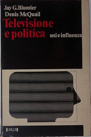 Televisione e politica. Usi e influenza