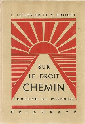 Sur le droit chemin - lecture et morale - cours moyen et supérieur - Classe de fin d'études prima...