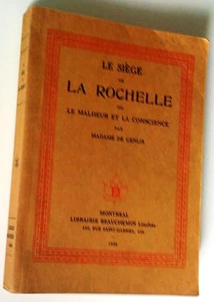 Bild des Verkufers fr Le sige de La Rochelle ou le malheur et la conscience zum Verkauf von Claudine Bouvier