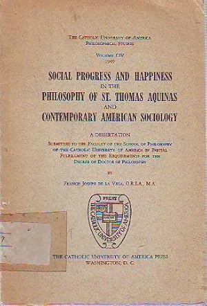 SOCIAL PROGRESS AND HAPPIENESS IN THE PHILOSOPHY OF SAINT THOMAS AQUINAS AND CONTEMPORARY AMERICA...