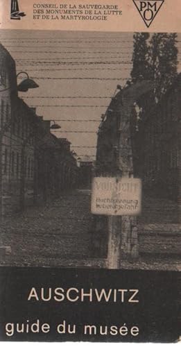 AUSCHWITZ 1940 - 1945 GUIDE DE MUSEE