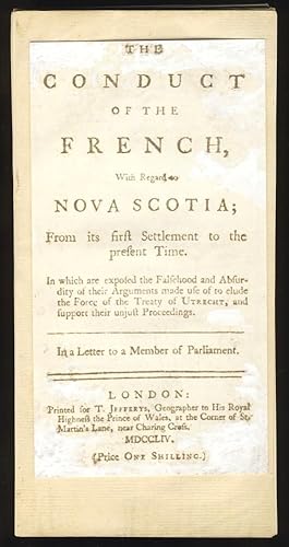 Seller image for The Conduct of the French With Regards to Nova Scotia; From its first Settlement to the present Time for sale by Schooner Books Ltd.(ABAC/ALAC)