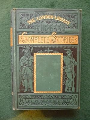 The London Library Thirteen Complete Stories By Popular Authors Tenth Quarterly Volume