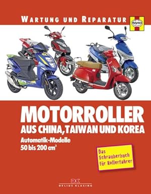 Bild des Verkufers fr Motorroller aus China, Taiwan und Korea : Automatik-Modelle, 50 bis 200 ccm zum Verkauf von AHA-BUCH GmbH