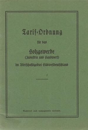 Tarif-Ordnung für das Holzgewerbe (Industrie und Handwerk) im Wirtschaftsgebiet Südwestdeutschland