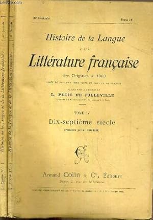 Seller image for 1 TOME EN 2 VOLUMES: HISTOIRE DE LA LANGUE ET DE LA LITTERATURE FRANCAISE DES ORIGINES A 1900 - TOME IV et TOME V - DIX-SEPTIEME SIECLE - 1re et 2me PARTIE: 1661-1700. for sale by Le-Livre